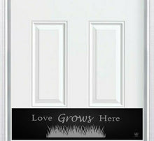 Load image into Gallery viewer, Door Kick Plate - Engraved - &quot;Love Grows Here&quot; - Multiple Finish &amp; Size Options
