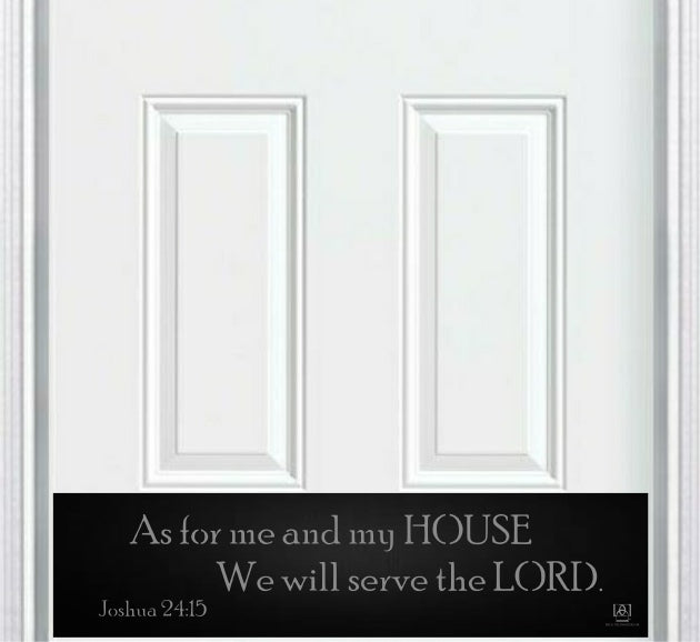 Door Kick Plate - Engraved - "Joshua 24:15" - Multiple Finish & Size Options